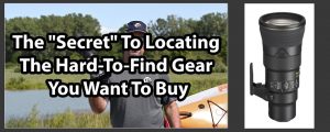 The “Secret” To Locating The Hard-To-Find Gear You Want