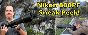 Sneak Peek – Nikon 800PF!