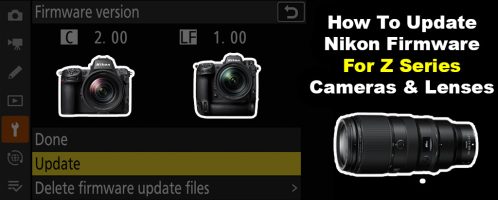 How To Update Nikon Firmware For Z Series Cameras And Lenses