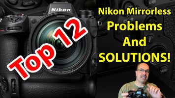 Top 12 Nikon Mirrorless Problems & Solutions: Troubleshooting Z-Series Cameras